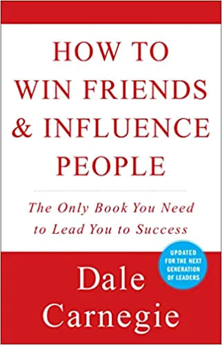 How To Win Friends and Influence People by Dale Carnegie